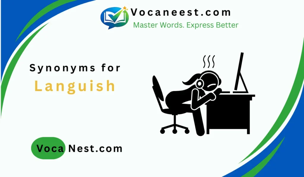 Synonyms for Languish