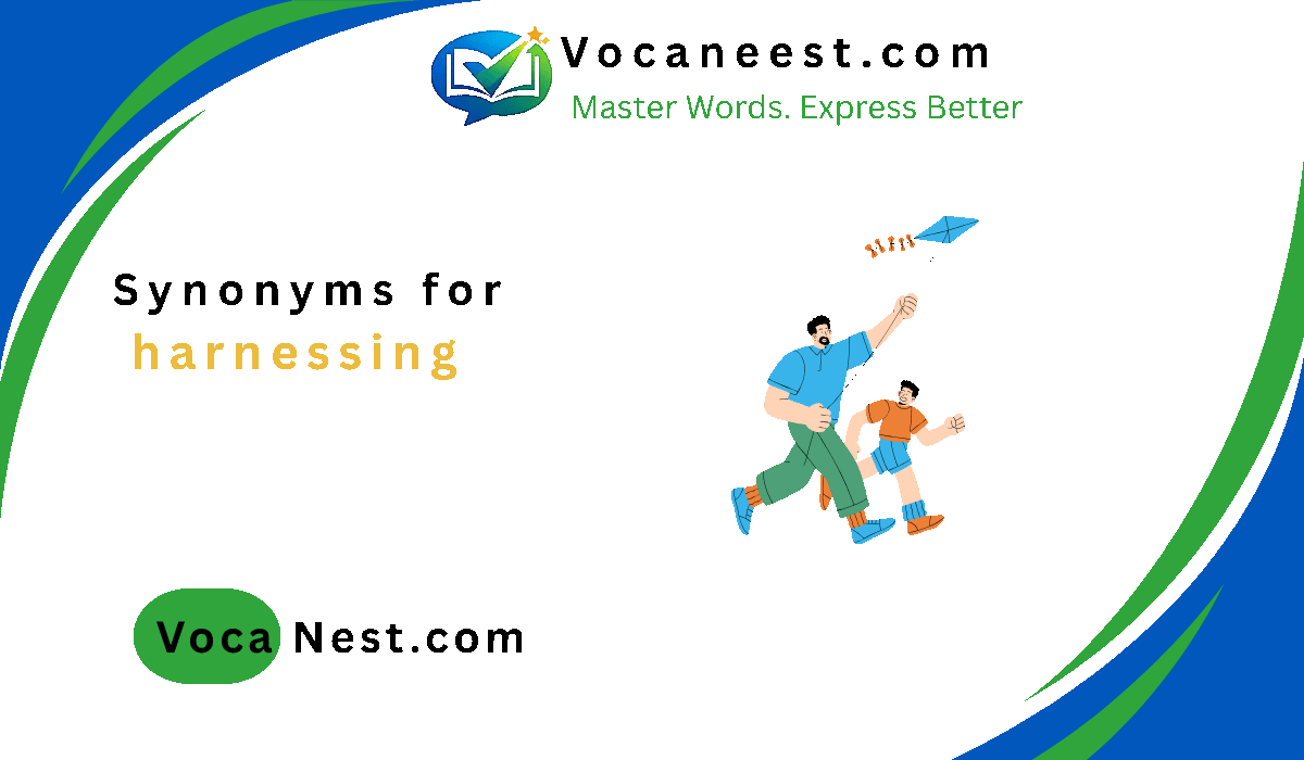 ⚡Synonyms for Harnessing: 45 Top Words to Use in  (2026)
