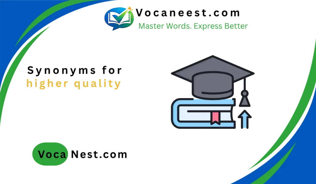 synonym for higher quality