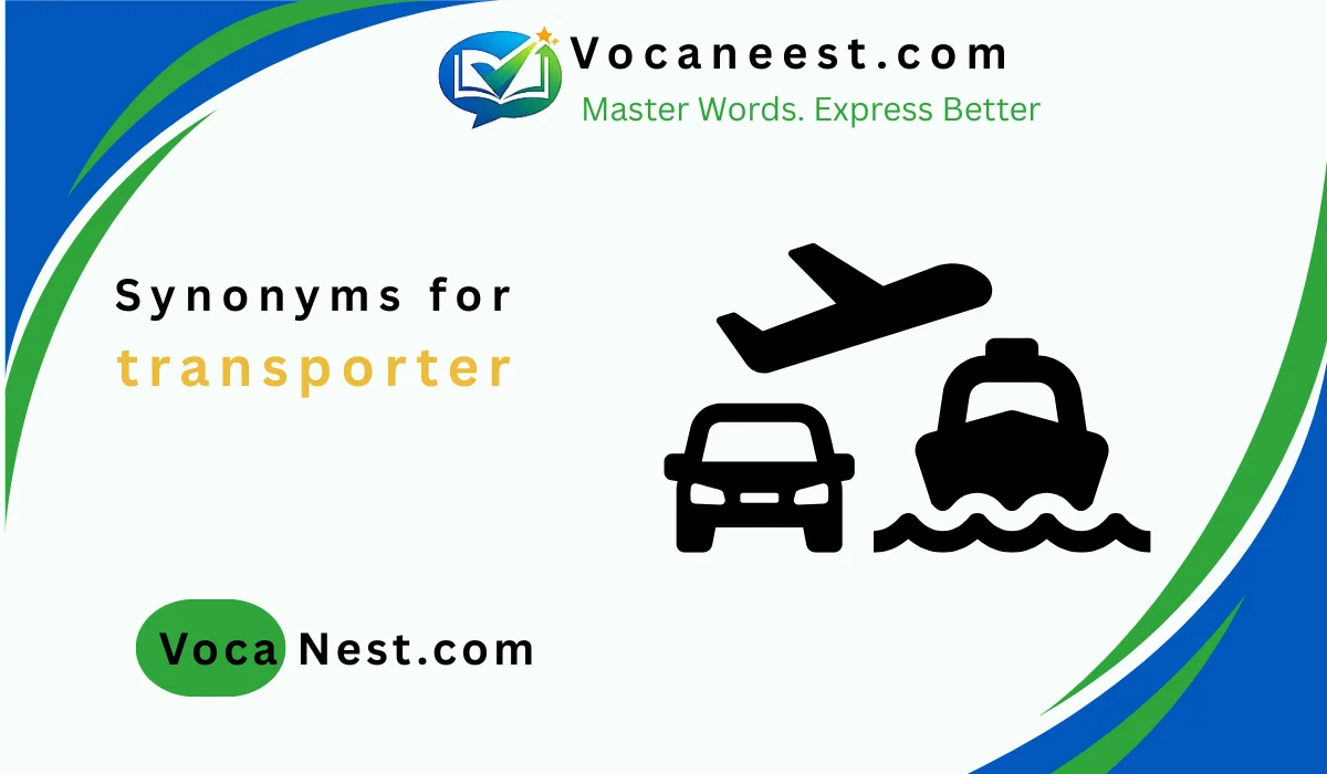 🚛Synonym for Transporter: 43+ Best Words in  (2026)