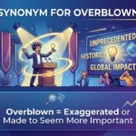 synonym for overblown